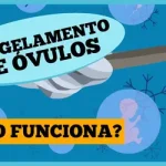 congelamento-de-ovulos:-quando-fazer-e-como-funciona-o-procedimento